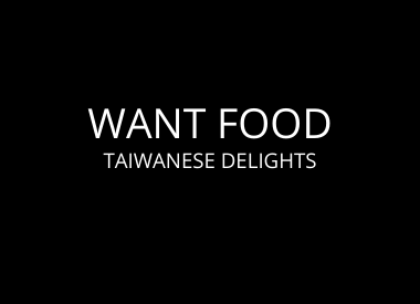 Want Food Taiwanese Delights